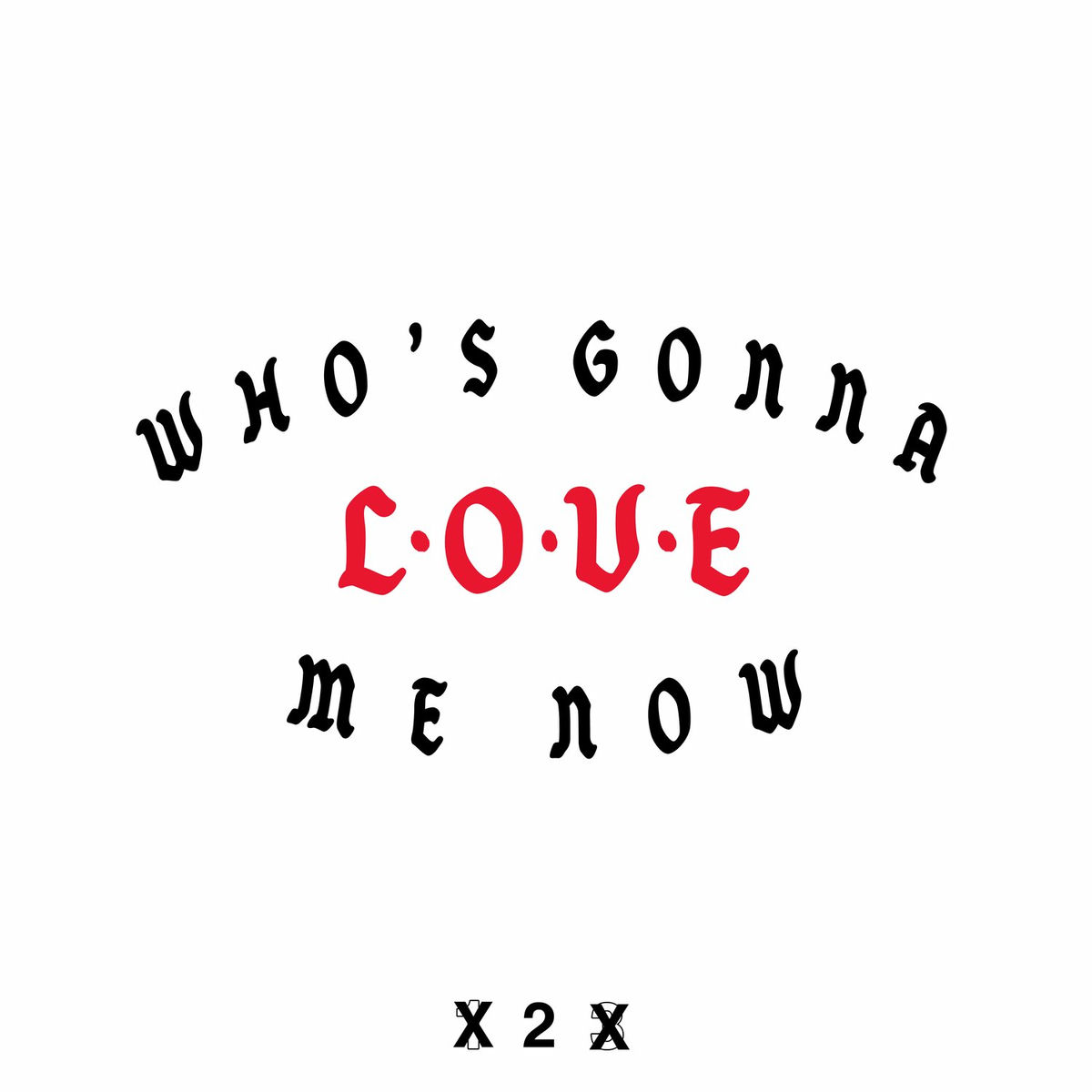 Album cover of Who’s Gonna Love Me Now