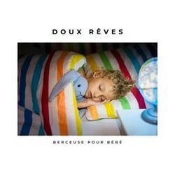 Cover of Doux Rêves: Berceuses pour Bébé