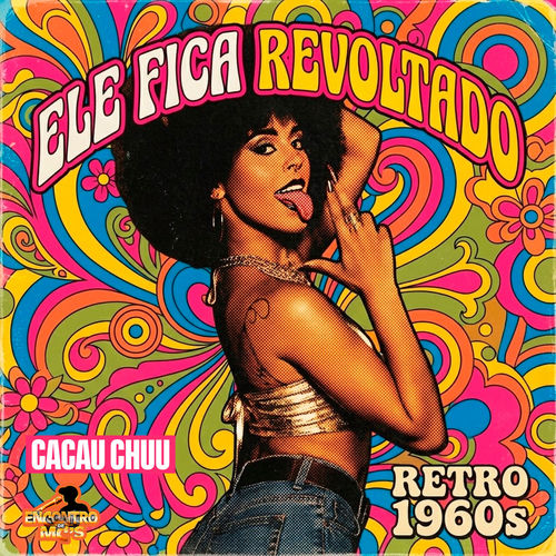 Ele Fica Revoltado - Retro 1960