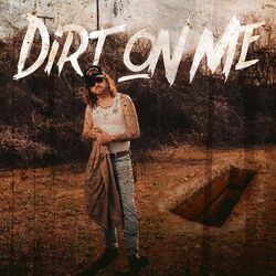 Cover of Dirt on Me