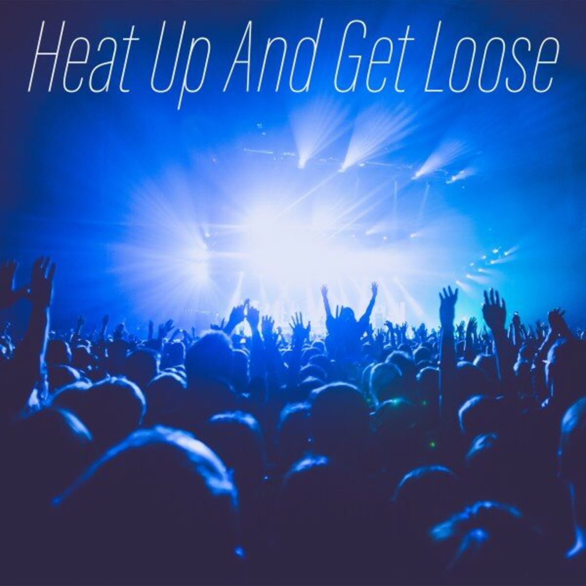 Album cover of Heat up and Get Loose