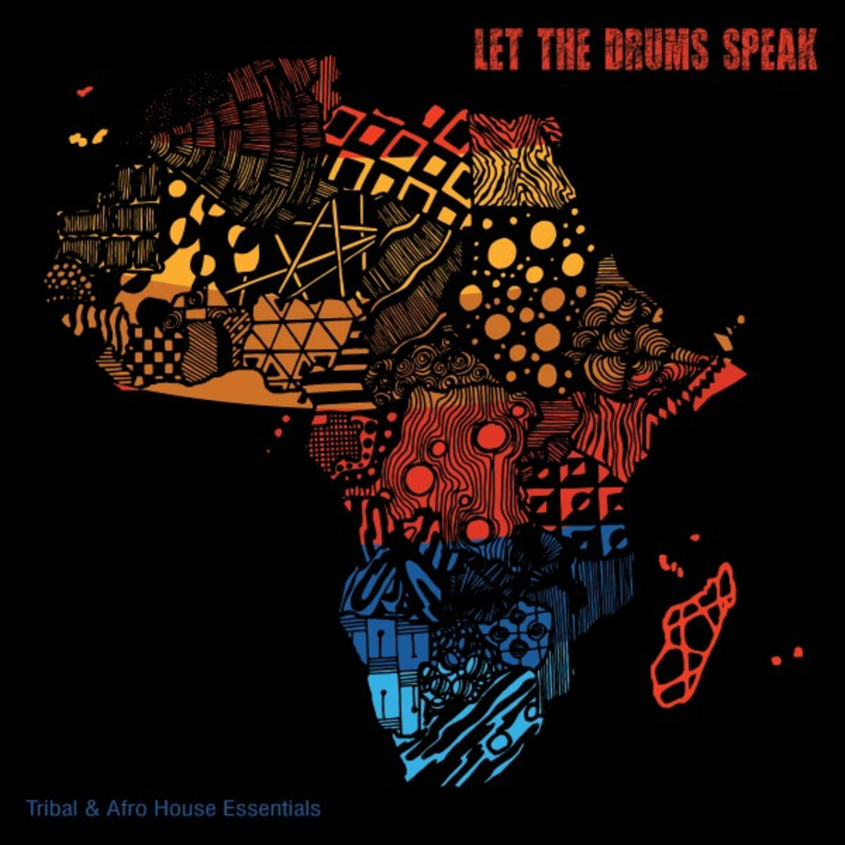 Album cover of Let the Drums Speak: Tribal & Afro House Essentials