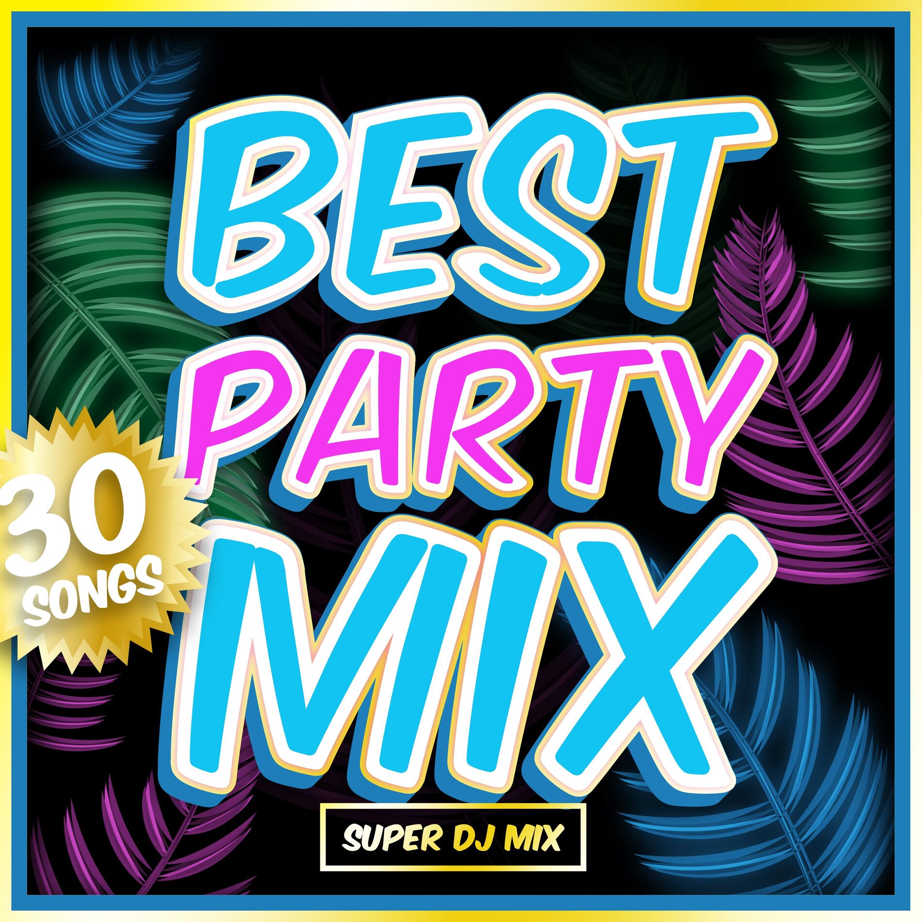 Album cover of BEST PARTY MIX - SUPER DJ MIX -