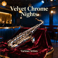 Velvet Chrome Nights