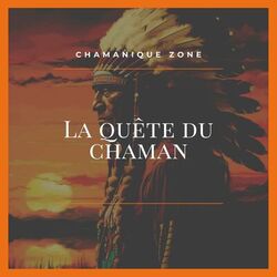 Cover of La quête du chaman: Chemins natives vers d'autres royaumes, Gguidés par des flûtes & tambours