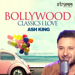 Cover of Bollywood Classics I Love - Ash King