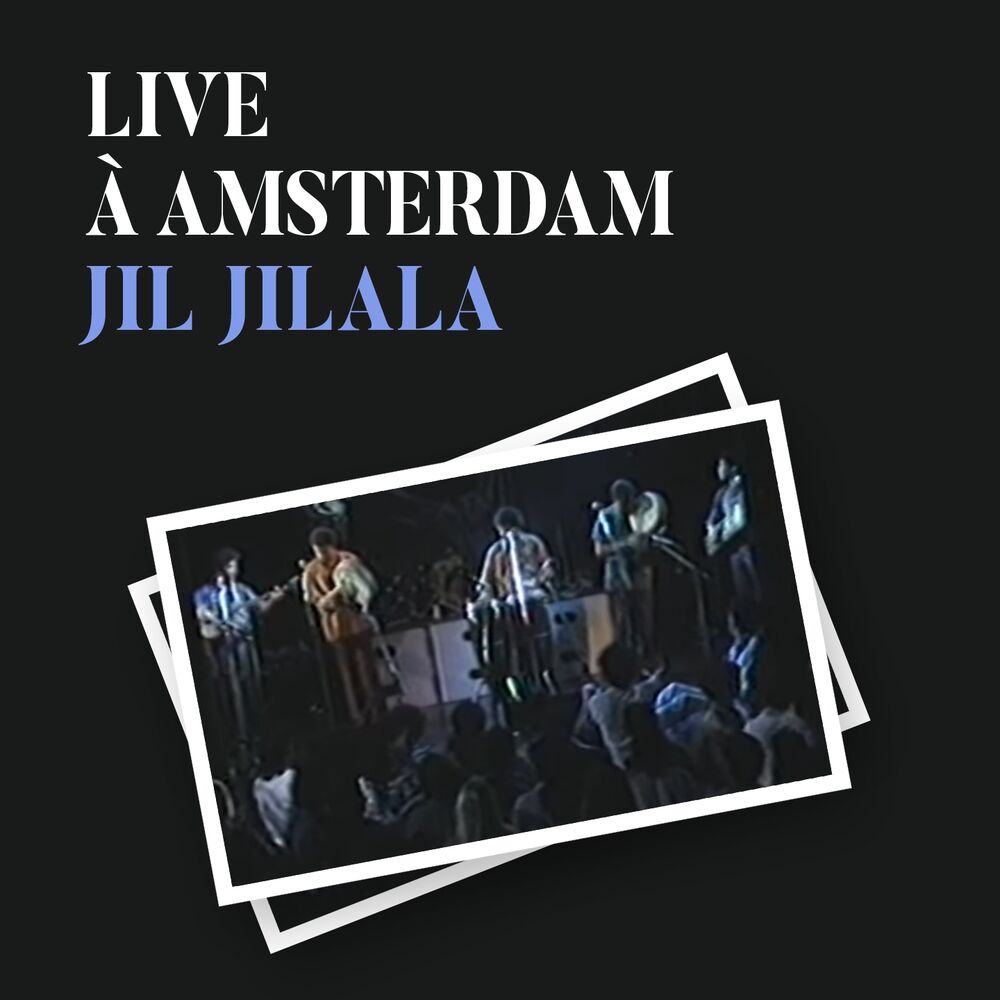 Picture of Jil Jilala (Live à Amsterdam)