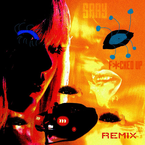 SAAY – F*cked Up (REMIX) – Single