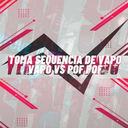 Cover of TOMA SEQUENCIA DE VAPO VAPO VS POF POF