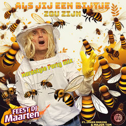 Als Jij Een Bijtje Zou Zijn (Hardstyle Party Mix)