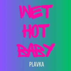 Cover of Wet Hot Baby