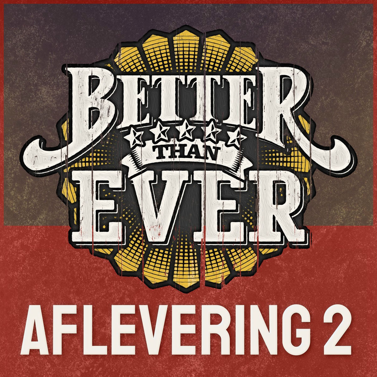 Album cover of Better Than Ever (Aflevering 2 / Live)