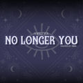 No Longer You