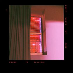 Cover of Don't Waste My Time (feat. Ella Mai)