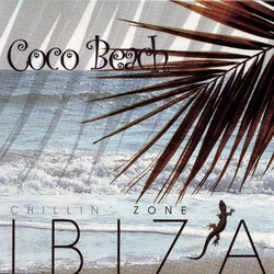 Cover of Coco Beach - Ibiza Chillin' Zone