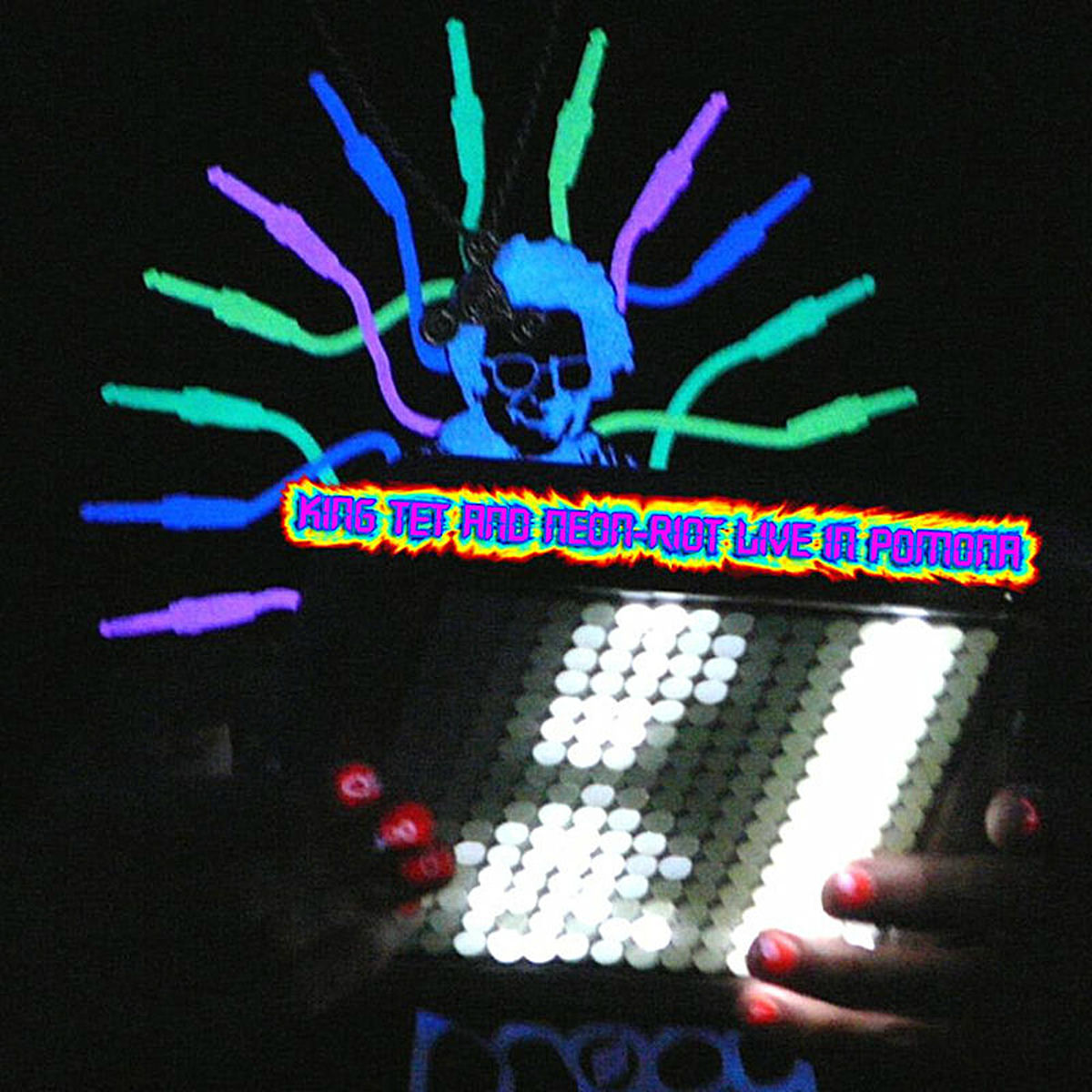 Album cover of King Tet and Neon-Riot Live in Pomona