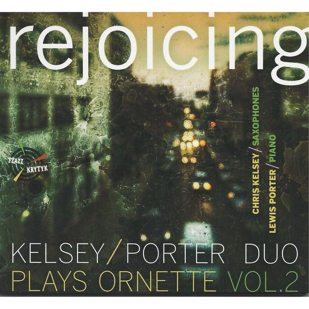 Picture of Rejoicing: Kelsey / Porter Duo Plays Ornette, Vol. 2