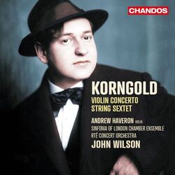 Cover of Korngold: Violin Concerto & String Sextet