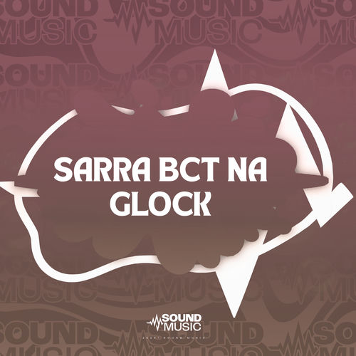 SARRA BCT NA GLOCK