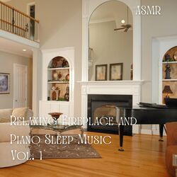 Cover of ASMR: Relaxing Fireplace and Piano Sleep Music Vol. 1