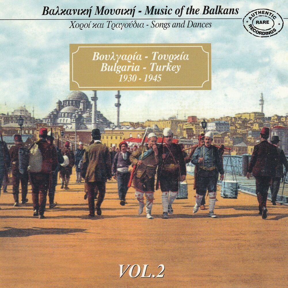 Picture of Music Of The Balkans, Vol. 2 - Bulgaria, Turkey (1930 - 1945)