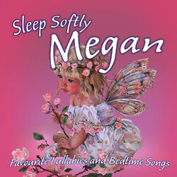 Cover of Sleep Softly Megan - Lullabies and Sleepy Songs