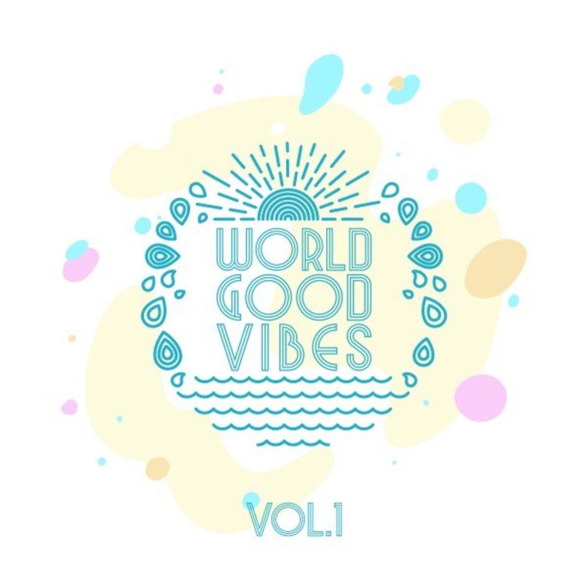 Album cover of World Good Vibes, Vol. 1