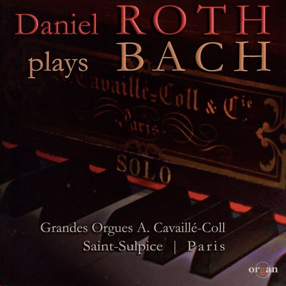 Picture of Daniel Roth Plays Bach (Grandes orgues A. Cavaillé-Coll, Saint Sulpice, Paris)