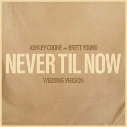 Cover of Never Til Now (Wedding Version)