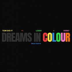 Cover of Dreams In Colour (feat. Loski & Kirky)