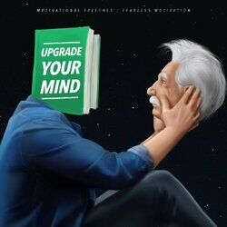 Cover of Upgrade Your Mind (Motivational Speeches)