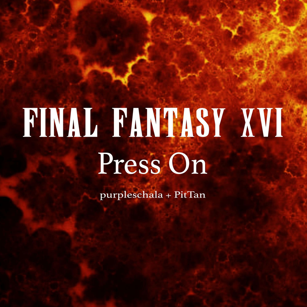 Album artwork for Press On (From "Final Fantasy XVI") by PitTan