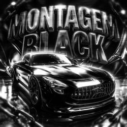 MONTAGEM BLACK