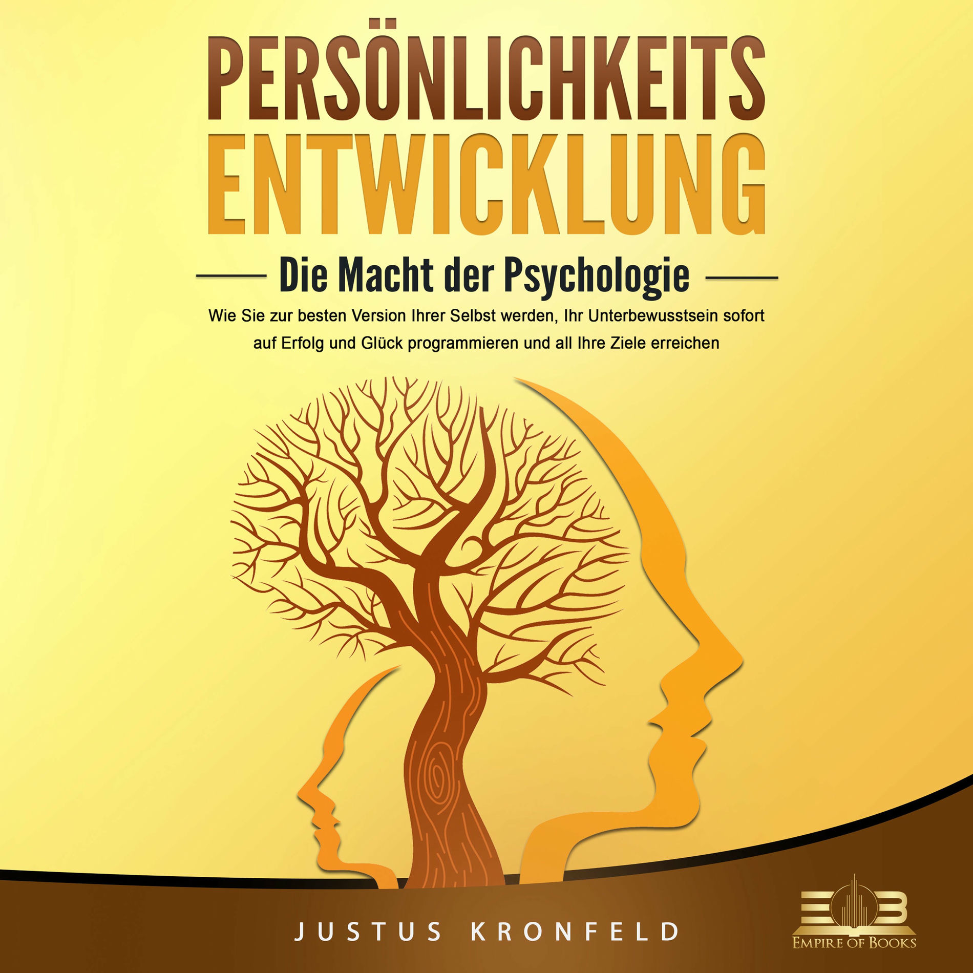 Album cover of PERSÖNLICHKEITSENTWICKLUNG - Die Macht der Psychologie: Wie Sie zur besten Version Ihrer selbst werden, Ihr Unterbewusstsein sofor