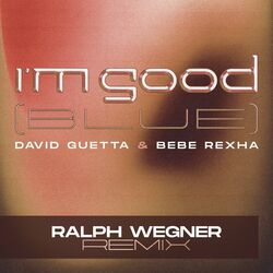 Cover of I'm Good (Blue) (Ralph Wegner Remix)
