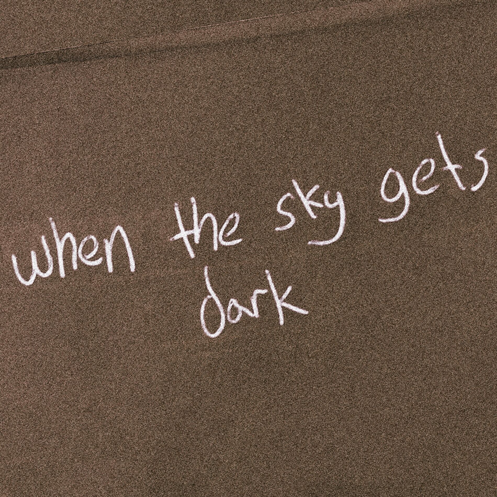 Album cover of when the sky gets dark