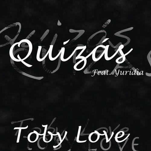 Quizás (feat. Yuridia) by Toby Love - 125 BPM