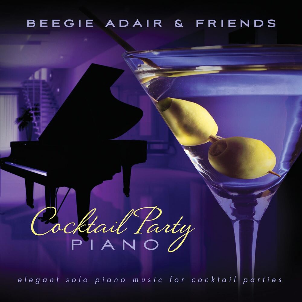 Picture of Cocktail Party Piano: Elegant Solo Piano Music For Cocktail Parties