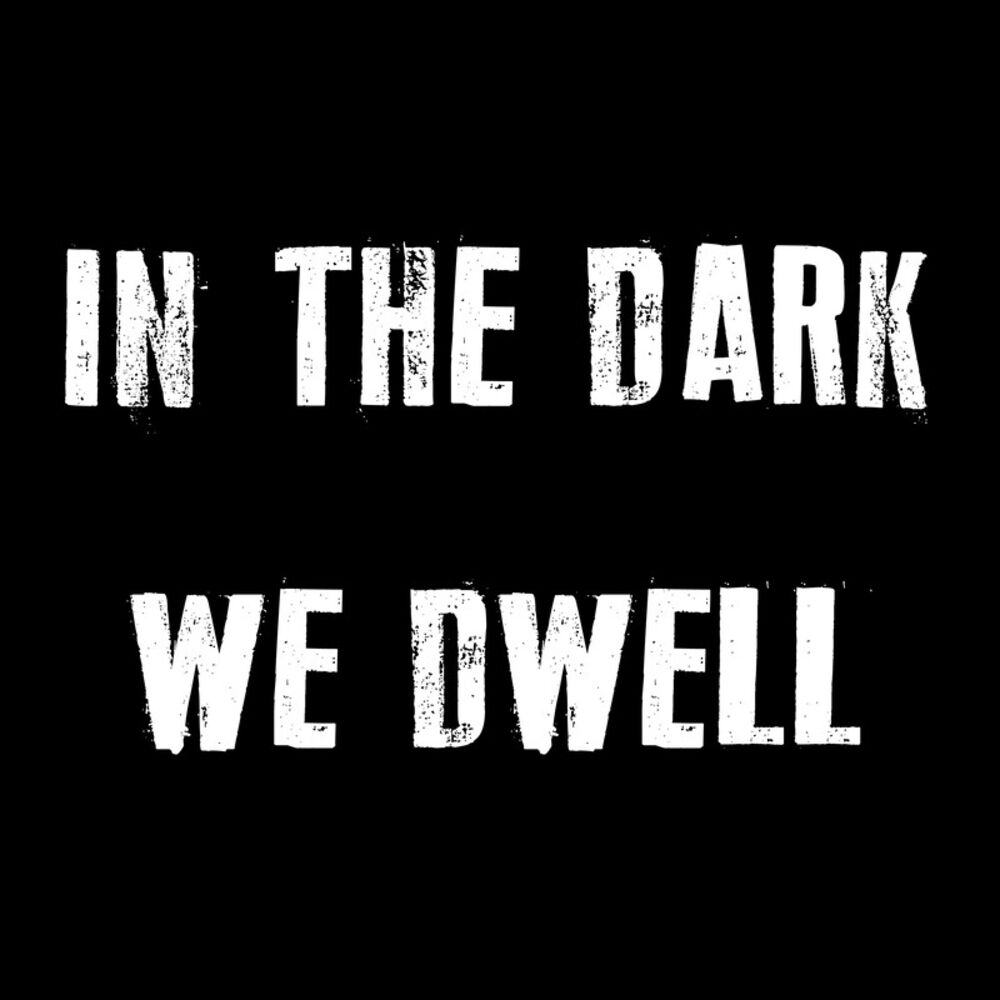 Picture of In the Dark We Dwell