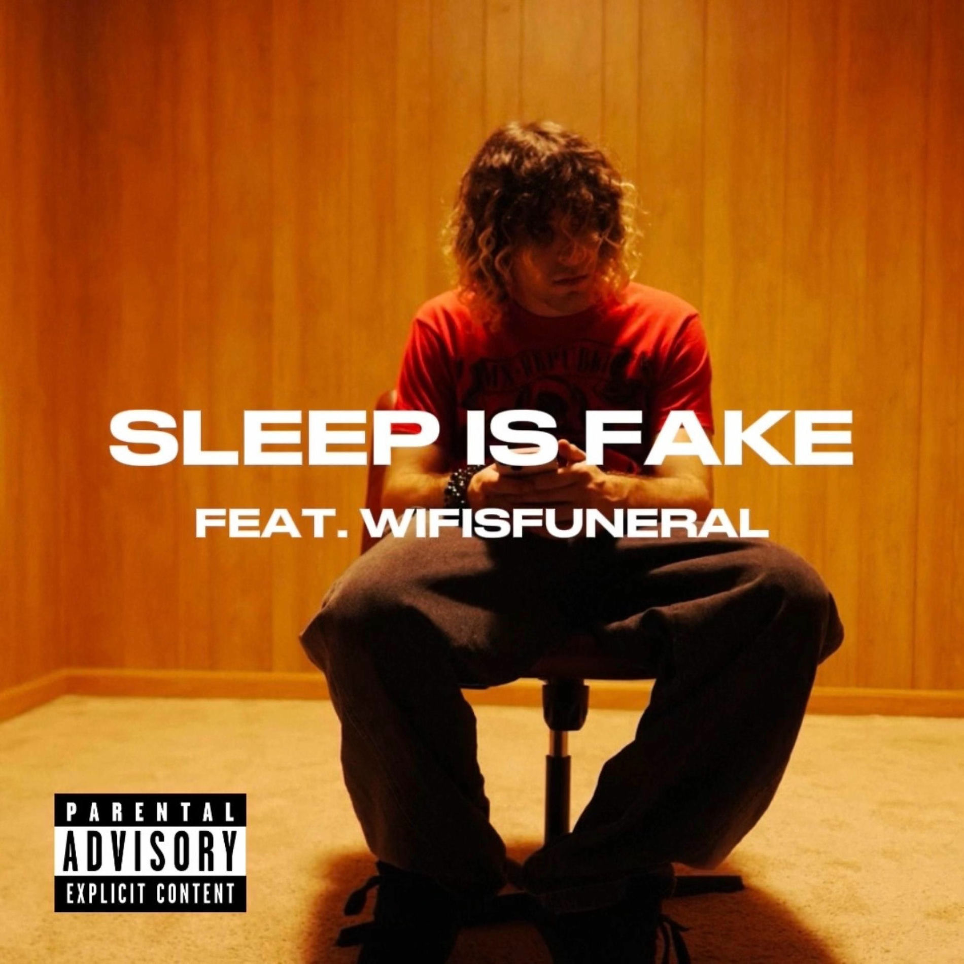 Album cover of Sleep Is Fake (feat. Wifisfuneral)