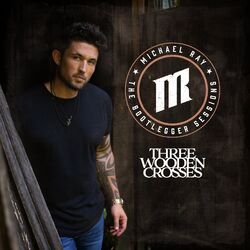Cover of Three Wooden Crosses (The Bootlegger Sessions)