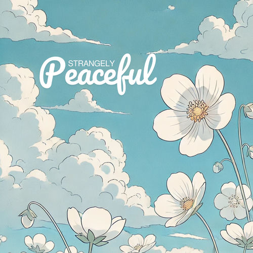 Strangely Peaceful: Lofi to Calm Your Anxiety