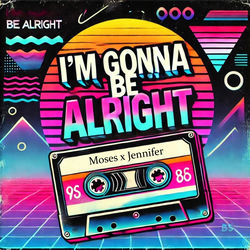 I'm Gonna Be Alright