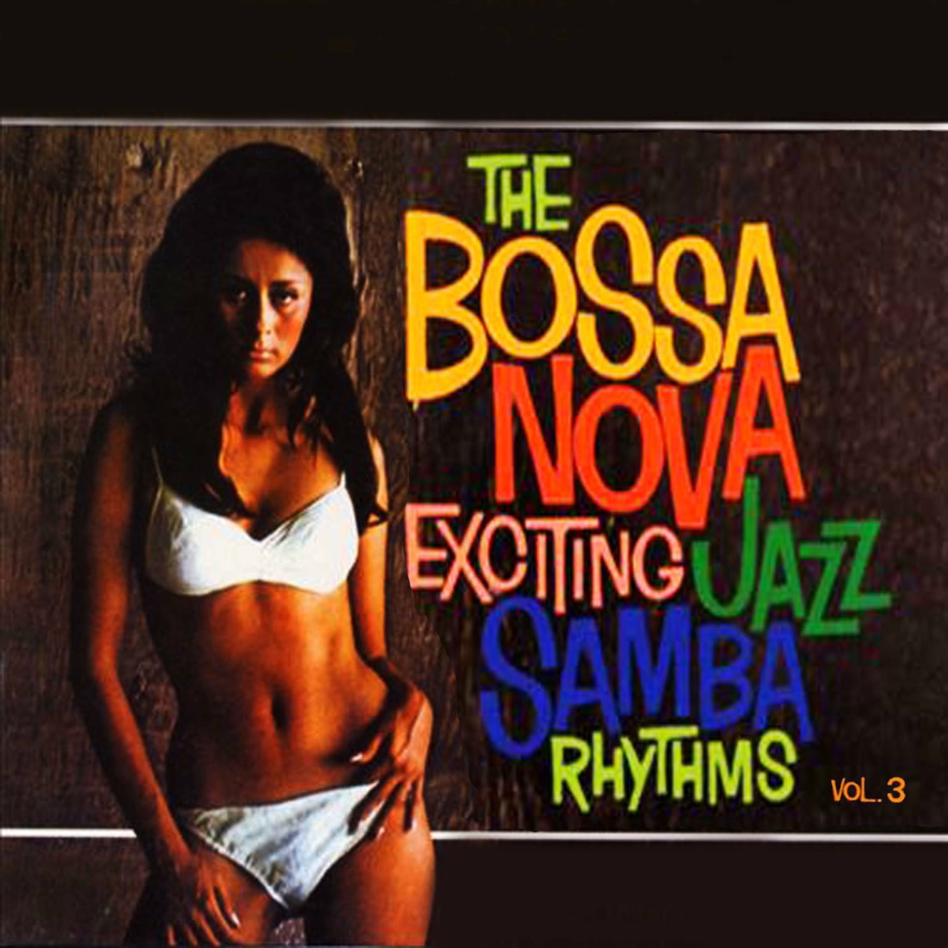BOSSA NOVA EXCITING JAZZ VOL.1〜3 The Bossa Nova Exciting Jazz Samba Rhythms - Vol. 3 – CD