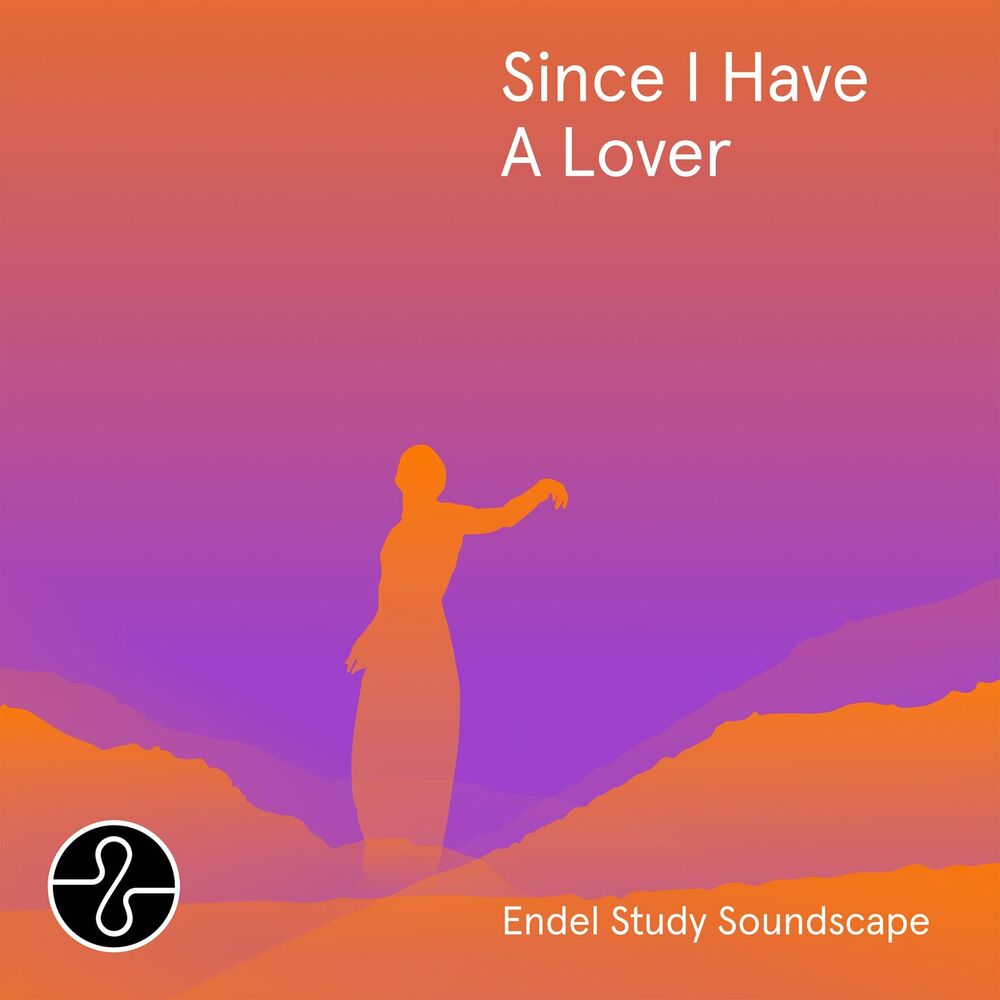Picture of Since I Have A Lover (Endel Study Soundscape)