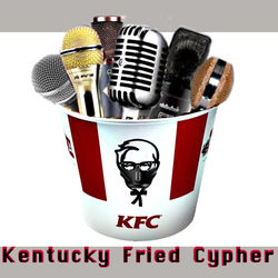 Kentucky Fried Cypher (feat. B Squared, Edicius, Esco, Flash Mystic, Bigg-C, Wayne Diesel, Knness & Tombstone Kid)