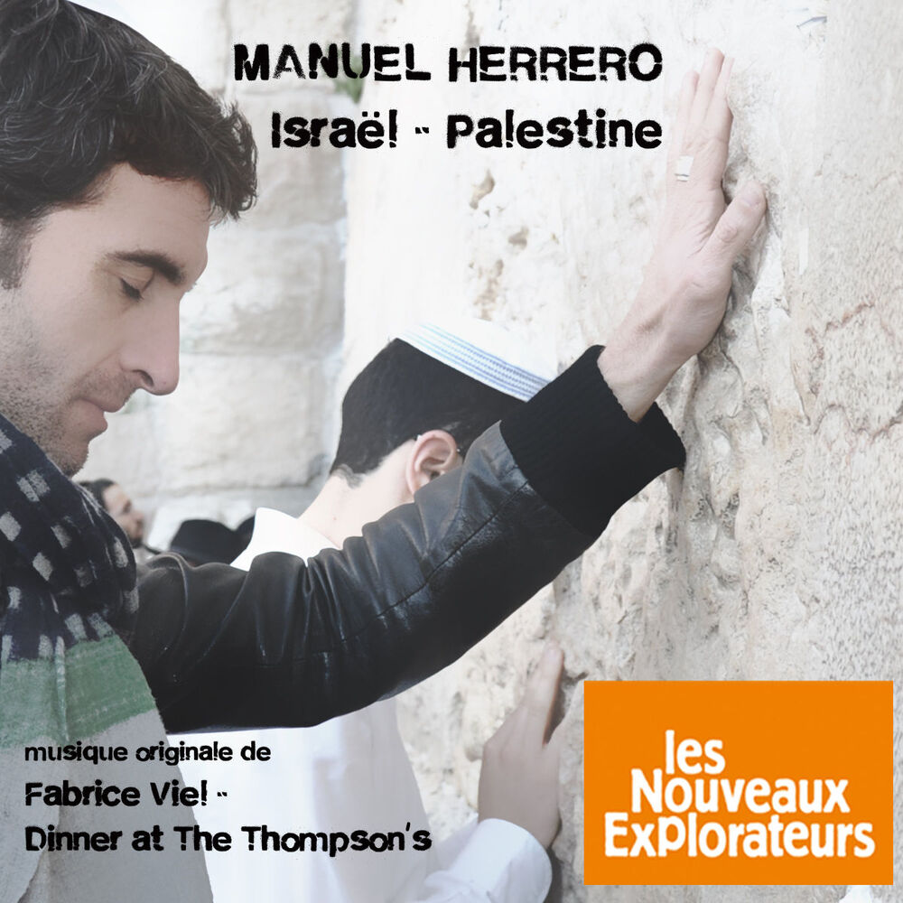 Picture of Les nouveaux explorateurs: Manuel Herrero en Israël et Palestine (Musique originale du film)