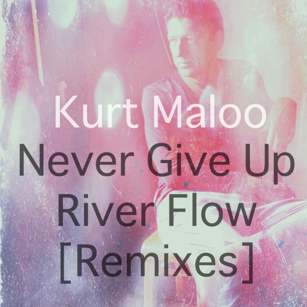Picture of Never Give Up / River Flow (Remixes)