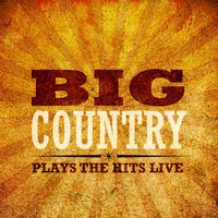 ビッグ・カントリー　Big Hits Live Big Country - Big Country - Greatest Hits Live - Amazon.com