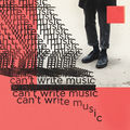 Can't Write Music